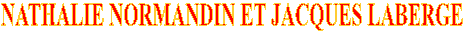 NATHALIE NORMANDIN ET JACQUES LABERGE